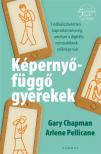 Gary Chapman - Képernyőfüggő gyerekek  [eKönyv: epub, mobi]