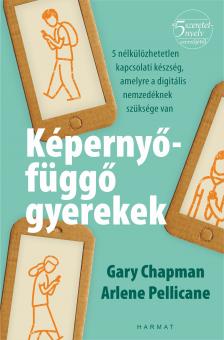 Gary Chapman - Képernyőfüggő gyerekek  [eKönyv: epub, mobi]