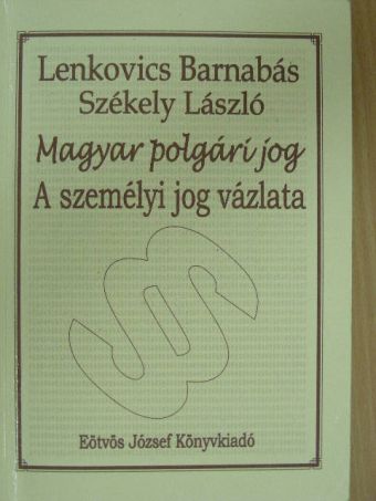 Lenkovics Barnabás - Magyar polgári jog - A személyi jog vázlata [antikvár]