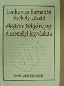 Lenkovics Barnabás - Magyar polgári jog - A személyi jog vázlata [antikvár]