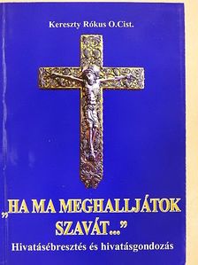 Kereszty Rókus O. Cist. - "Ha ma meghalljátok szavát..." [antikvár]