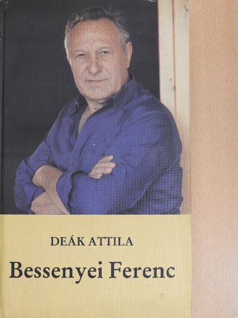 Deák Attila - Bessenyei Ferenc [antikvár]