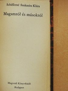 Schifferné Szakasits Klára - Magamról és másokról [antikvár]