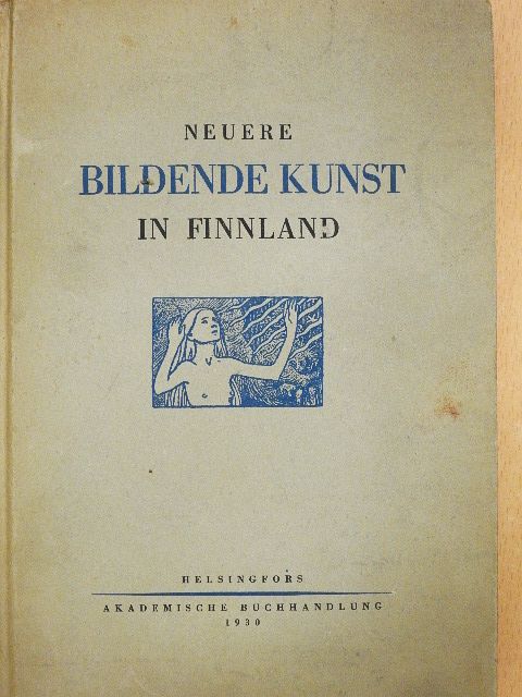 Johannes Öhquist - Neuere Bildende Kunst in Finnland [antikvár]