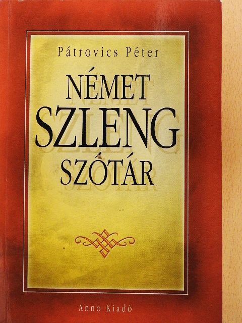 Pátrovics Péter - Német szlengszótár [antikvár]
