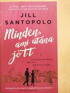 Jill Santopolo - Minden, ami utána jött [antikvár]
