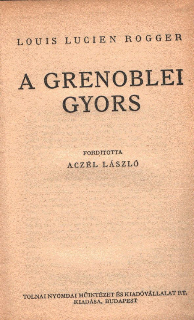 Louis Lucien Rogger - A grenoblei gyors [antikvár]