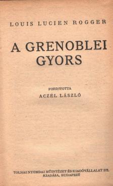 Louis Lucien Rogger - A grenoblei gyors [antikvár]