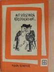 Békeffi István - Mit szólsz hozzá, kérlekalássan?... [antikvár]