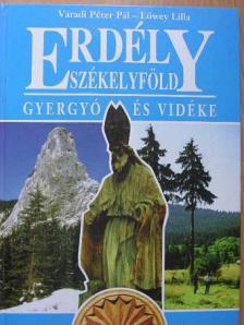 Lőwey Lilla - Erdély-Székelyföld - Gyergyó és vidéke [antikvár]