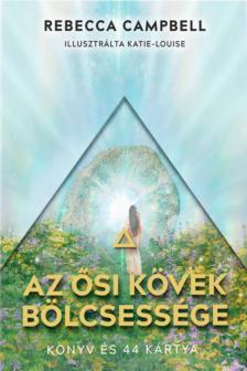 Rebecca Campbell - Az Ősi Kövek Bölcsessége