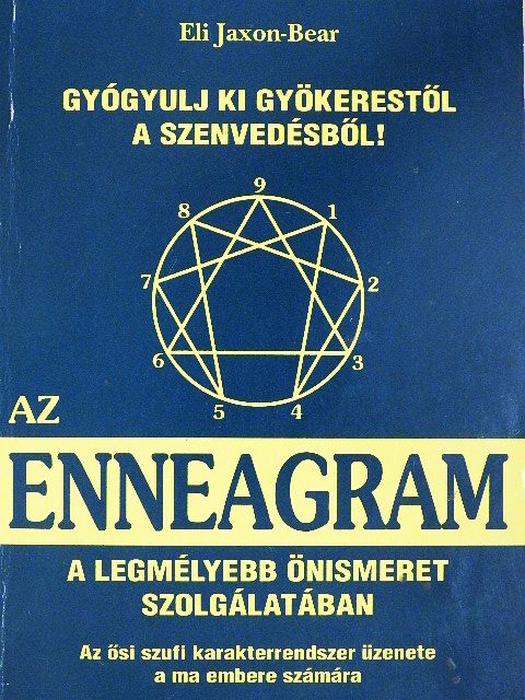 Eli Jaxon-Bear - Gyógyulj ki gyökerestől a szenvedésből!/Az Enneagram a legmélyebb önismeret szolgálatában [antikvár]