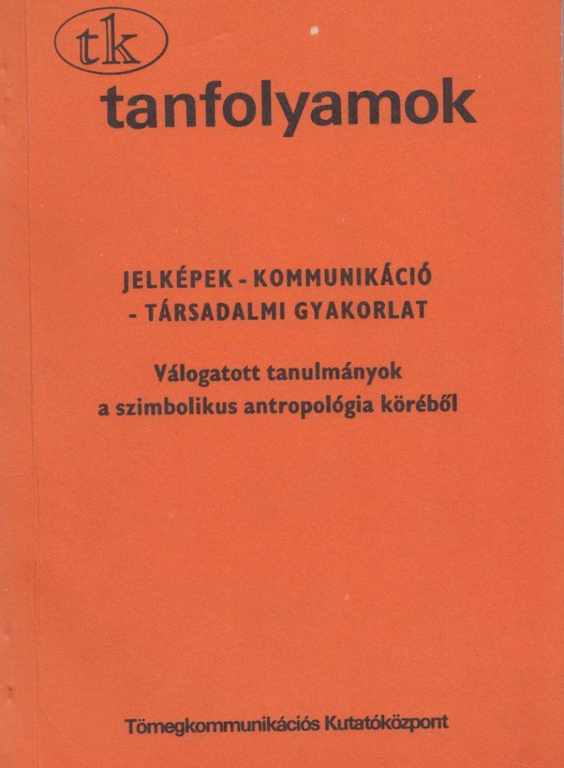 Hoppál Mihály, Niedermüller Péter - Jelképek - kommunikáció - társadalmi gyakorlat [antikvár]