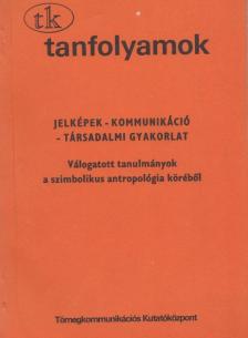 Hoppál Mihály, Niedermüller Péter - Jelképek - kommunikáció - társadalmi gyakorlat [antikvár]