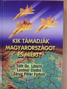 Lentner Csaba - Kik támadják Magyarországot és miért? [antikvár]
