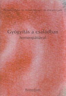 dr. Kürti Katalin, dr. Molnár Mariann, dr. Zelcsényi Judit - Gyógyítás a családban homeopátiával [antikvár]