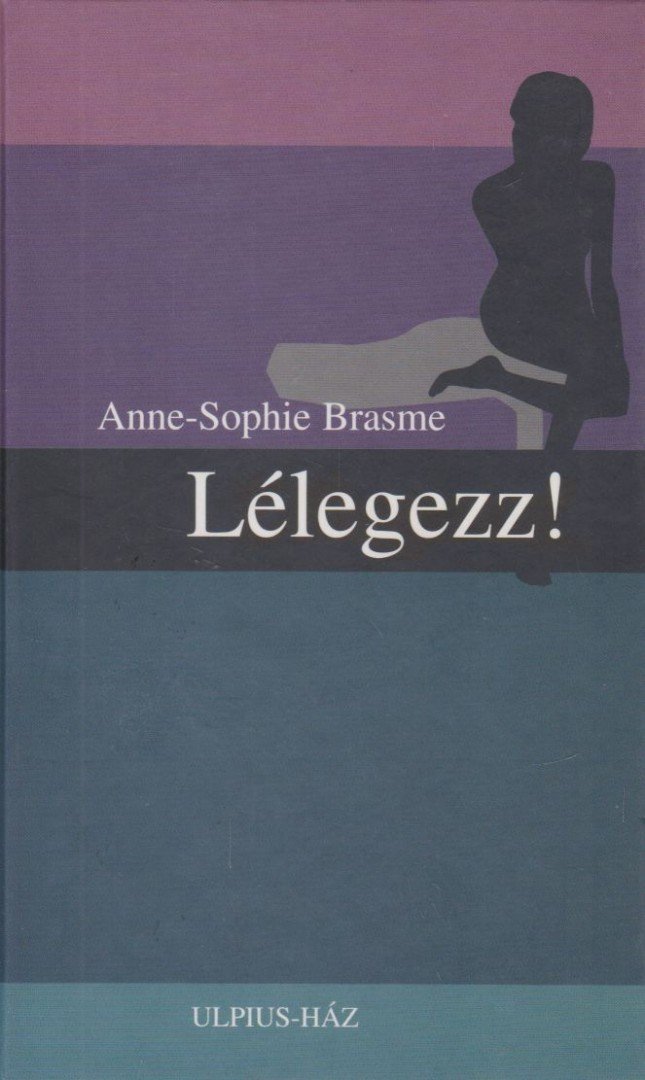 Brasme, Anne-Sophie - Lélegezz! [antikvár]