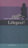 Brasme, Anne-Sophie - Lélegezz! [antikvár]