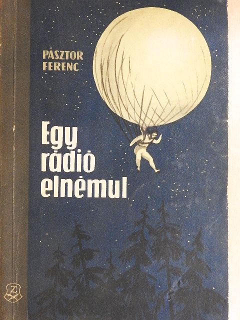 Pásztor Ferenc - Egy rádió elnémul [antikvár]