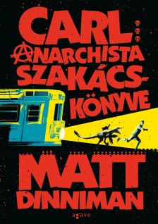 Matt Dinniman - Carl anarchista szakácskönyve [eKönyv: epub, mobi]
