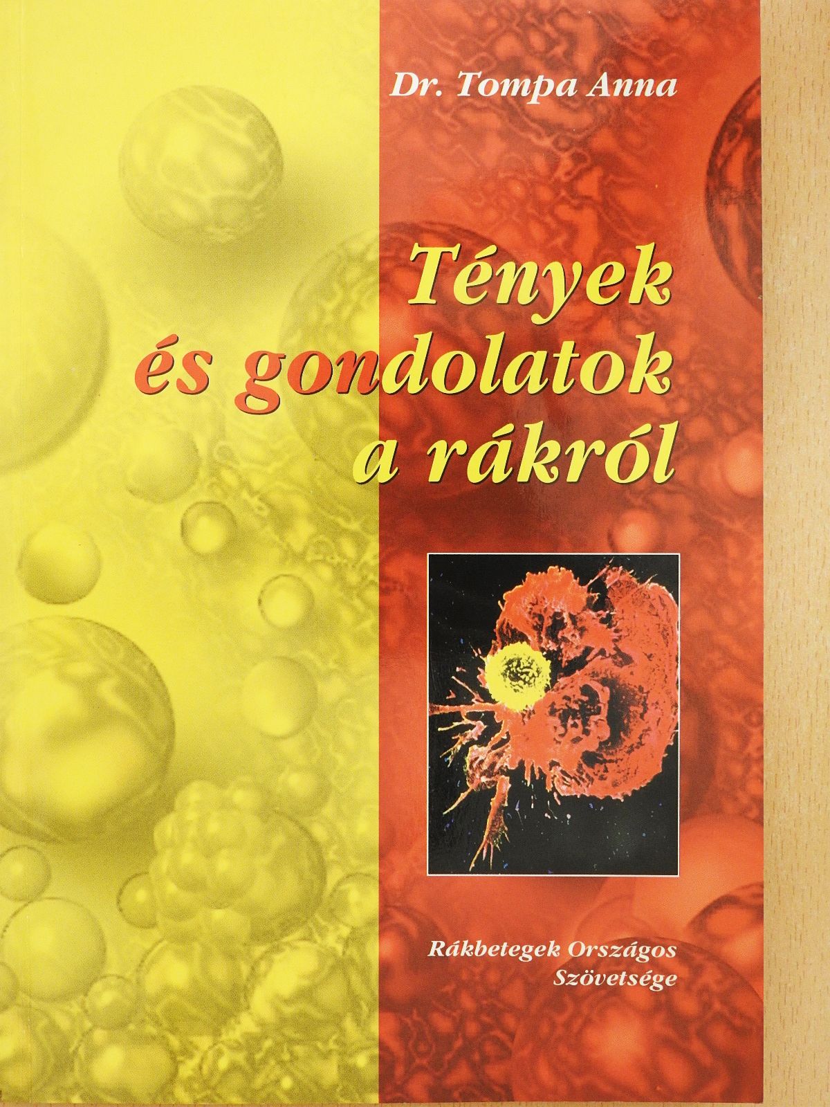 Dr. Tompa Anna - Tények és gondolatok a rákról (dedikált példány) [antikvár]