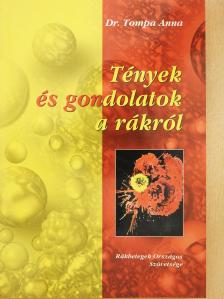 Dr. Tompa Anna - Tények és gondolatok a rákról (dedikált példány) [antikvár]