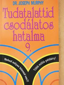 Dr. Joseph Murphy - Tudatalattid csodálatos hatalma 9. [antikvár]