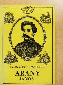 Szunyogh Szabolcs - Arany János (dedikált példány) [antikvár]