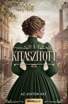 Baráth Viktória - A kitaszított - Az Ashton-ház