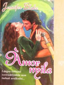 Jennifer Blake - Ámor nyila [antikvár]