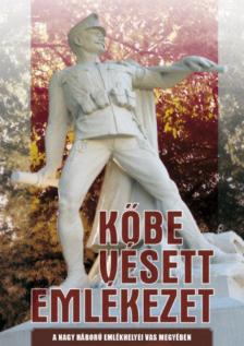 Feiszt György, Jagadics Péter - Kőbe vésett emlékezet [antikvár]