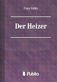 Franz Kafka - Der Heizer [eKönyv: epub, mobi, pdf]