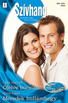Anne Fraser Carol Marinelli, - Szívhang 502-503. (Ölelve búcsúzz!, Meredek hullámhegy ) [eKönyv: epub, mobi]