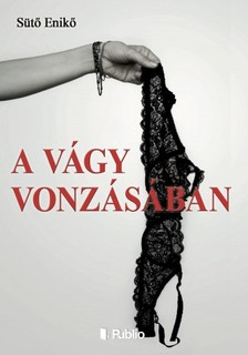 Enikő Sütő - A vágy vonzásában [eKönyv: epub, mobi]