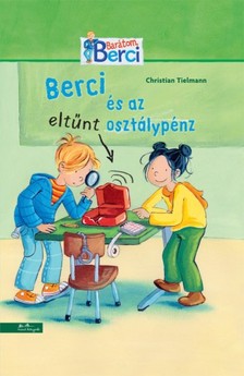 Christian Tielmann - Berci és az eltűnt osztálypénz - Olvasáskönnyítő változat [eKönyv: epub, mobi]