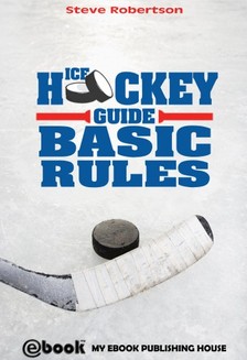 Robertson Steve - Ice Hockey Guide - Basic Rules [eKönyv: epub, mobi]