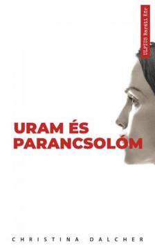 Christina Dalcher - Uram és parancsolóm