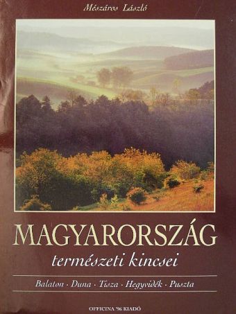 Mészáros László - Magyarország természeti kincsei [antikvár]