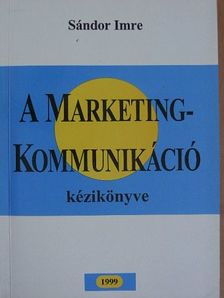 Sándor Imre - A marketingkommunikáció kézikönyve [antikvár]