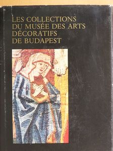 Les collections du musée des arts décoratifs de Budapest [antikvár]