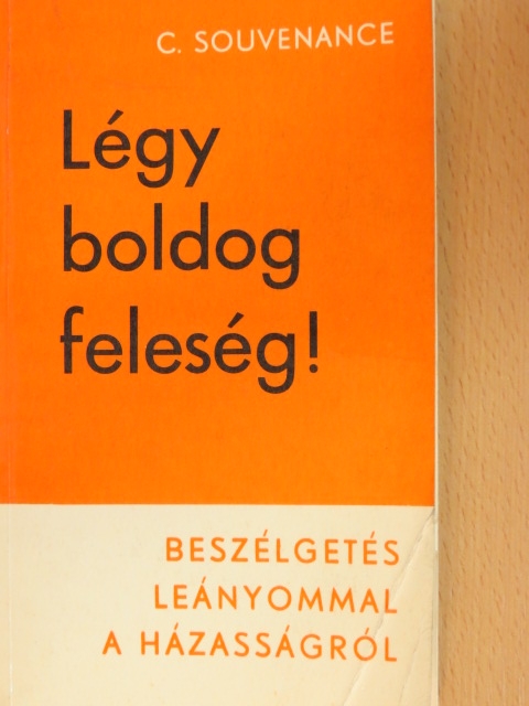 Claire Souvenance - Légy boldog feleség! [antikvár]