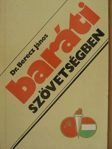 Dr. Berecz János - Baráti szövetségben [antikvár]