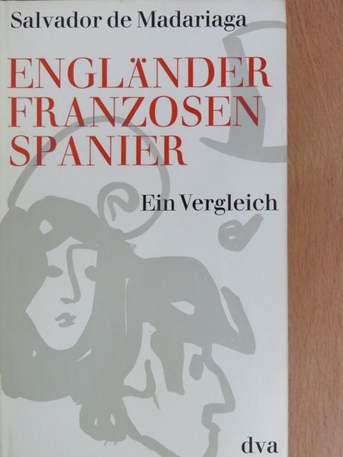Salvador De Madariaga - Engländer - Franzosen - Spanier [antikvár]