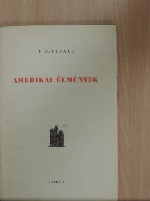 P. Pavlenko - Amerikai élmények [antikvár]