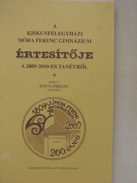 A kiskunfélegyházi Móra Ferenc Gimnázium értesítője a 2009-2010-es tanévről [antikvár]