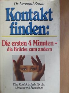 Dr. Leonard Zunin - Kontakt finden: Die ersten 4 Minuten - die Brücke zum andern [antikvár]