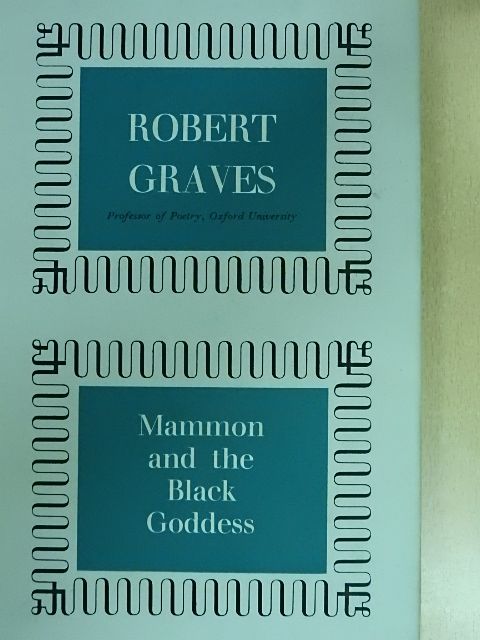 Robert Graves - Mammon and the Black Goddess [antikvár]