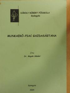 Dr. Magda Sándor - Munkaerő-piac gazdaságtana [antikvár]