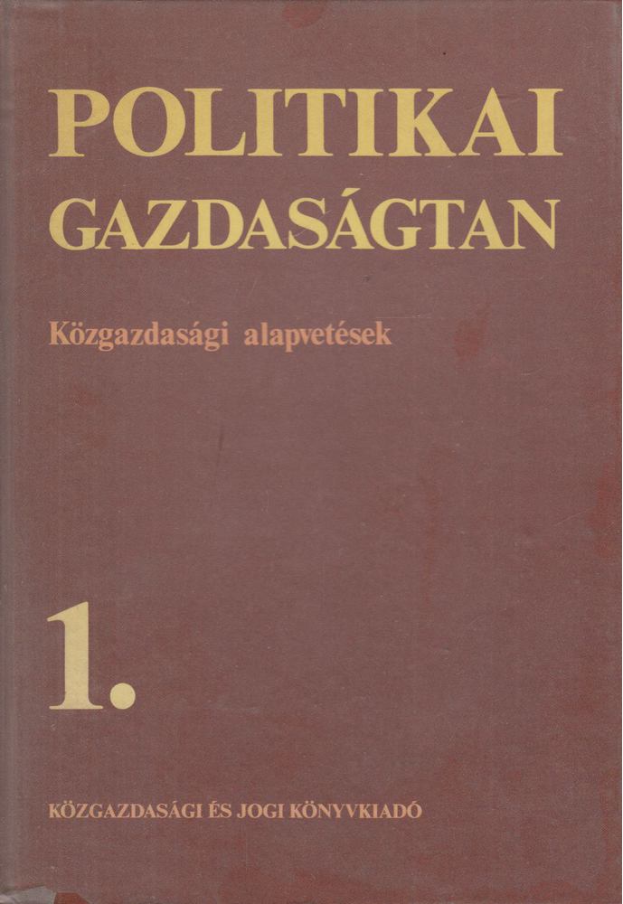 Fekete Ferenc - Politikai gazdaságtan 1. - Közgazdasági alapvetések [antikvár]