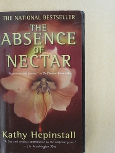 Kathy Hepinstall - The Absence of Nectar [antikvár]